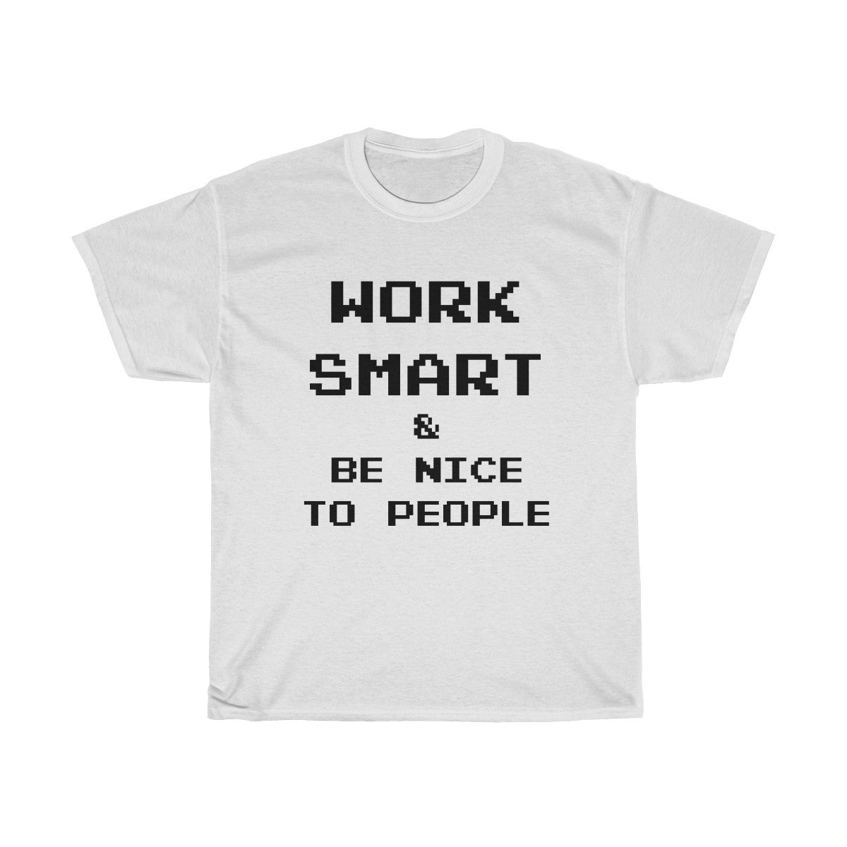 work smart & be nice to people